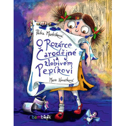 O Rozárce Čarodějné a zlobivém Pepíkovi