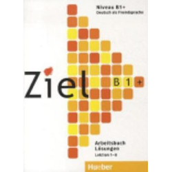 Ziel B1+: Lösungen zum Arbeitsbuch