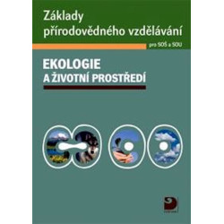 Ekologie a životní prostředí - Základy přírodovědného vzdělávání pro SOŠ a SOU + CD