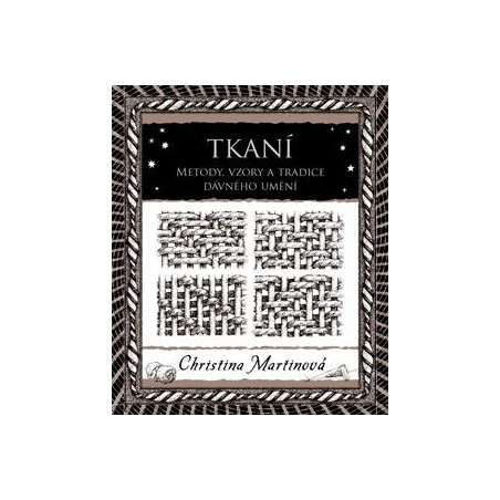 Tkaní - Metody, vzory a tradice dávného umění