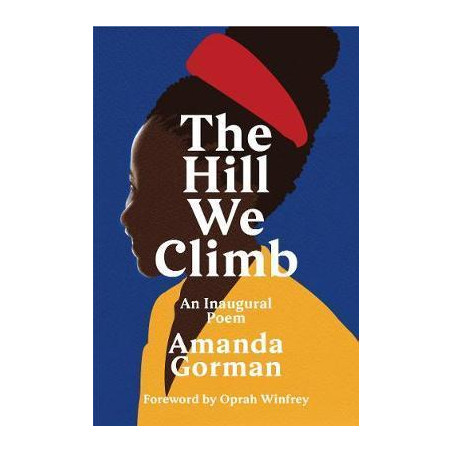 The Hill We Climb: An Inaugural Poem