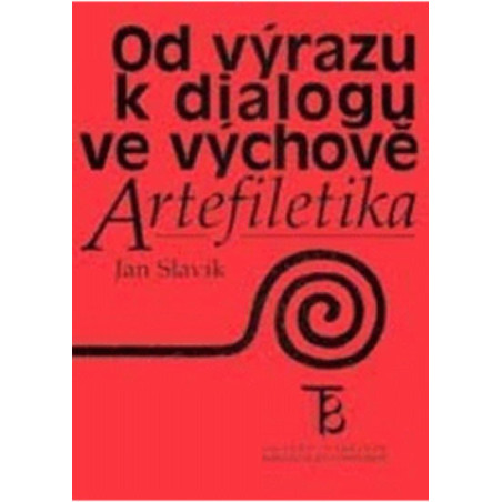 Od výrazu k dialogu ve výchově: Artefiletika