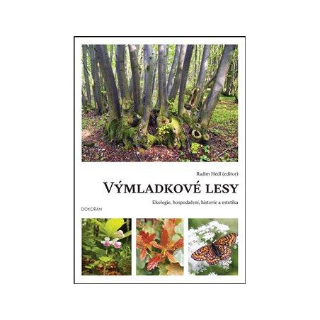 Výmladkové lesy - Ekologie, hospodaření, historie a estetika