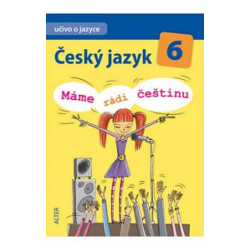 Český jazyk 6 - Máme rádi češtinu