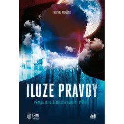 Iluze pravdy - Pravda je to, čemu jste o