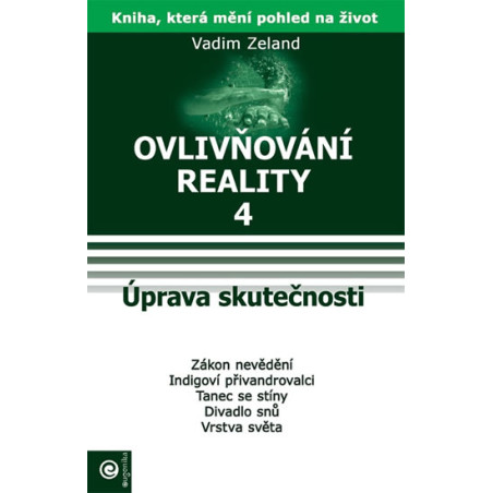 Ovlivňování reality 4 - Úprava skutečnos