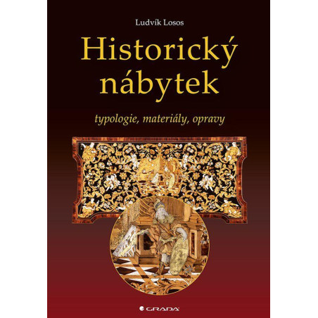 Historický nábytek - Typologie, materiály, opravy