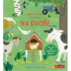 Kdo se to tu schovává? Na dvoře