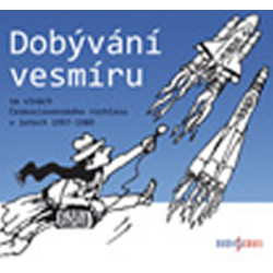Dobývání vesmíru / ve zprávách a reportážích Československého rozhlasu 1957–1989, CD mp3