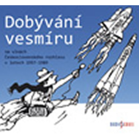 Dobývání vesmíru / ve zprávách a reportážích Československého rozhlasu 1957–1989, CD mp3