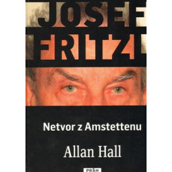 Josef Fritzl – Netvor z Amstettenu