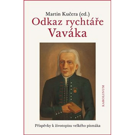 Odkaz rychtáře Vaváka - Příspěvky k životopisu velkého písmáka