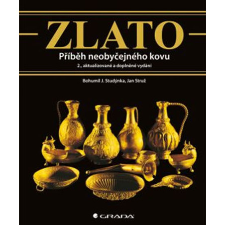 Zlato - Příběh neobyčejného kovu - 2. vydání