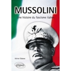 Mussolini, une histoire du fascisme ital