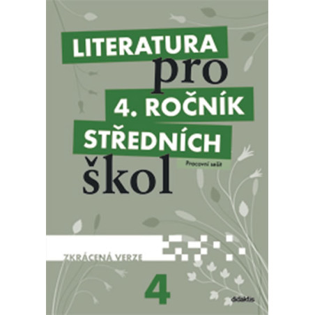 Literatura pro 4. ročník SŠ - pracovní sešit (zkrácená verze)