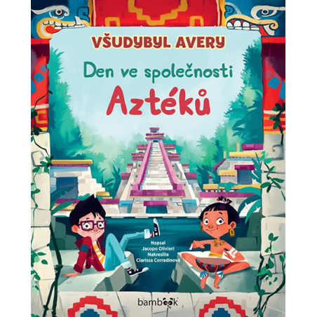 Všudybyl Avery - Den ve společnosti Azté