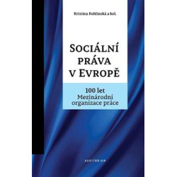 Sociální práva v Evropě - 100 let Mezinárodní organizace práce MOP