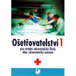 Ošetřovatelství 1 pro střední zdravotnické školy