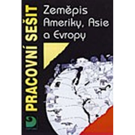 Zeměpis Ameriky, Asie a Evropy - Pracovní sešit pro 6. a 7. ročník ZŠ