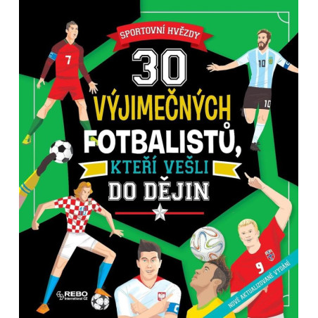 30 výjimečných fotbalistů, kteří vešli do dějin - Sportovní hvězdy