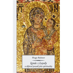 Ignác z Loyoly a dějinné pozadí jeho spirituality