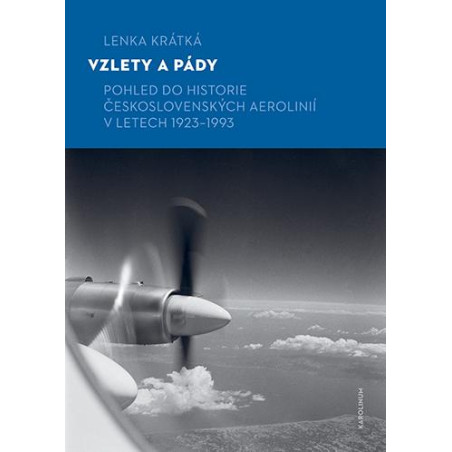 Vzlety a pády - Pohled do historie Československých aerolinií v letech 1923-1993