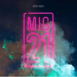 MIG 21: Džus noci - CD