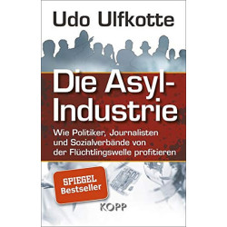Die Asyl-Industrie/Sonderausgabe : Wie P