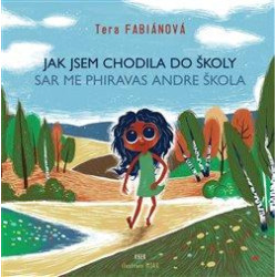 Jak jsem chodila do školy / Sar me phiravas andre škola