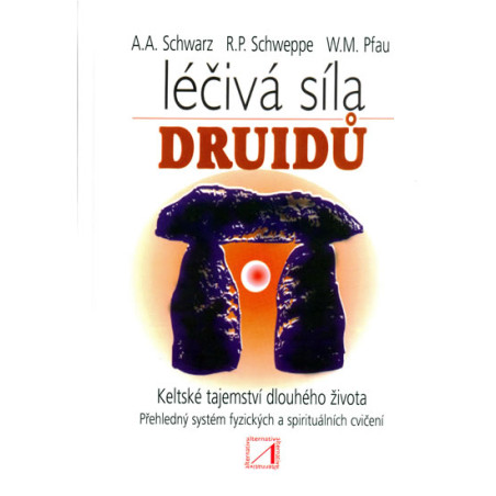 Léčivá síla druidů - Tajemství dlouhého života starých Keltů