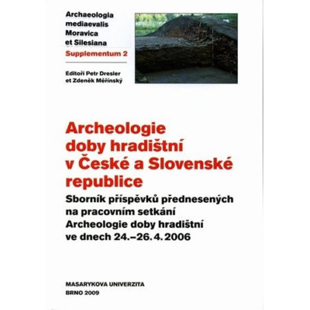 Archeologie doby hradištní v České a Slovenské republice: Sborník příspěvků přednesených na pracovním setkání Arc