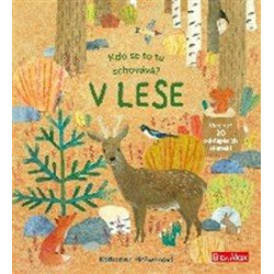 Kdo se to tu schovává? V lese