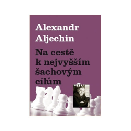 Na cestě k nejvyšším šachovým cílům