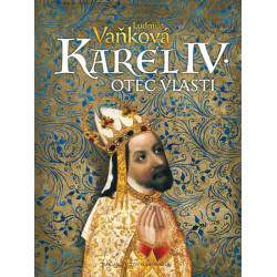 Karel IV. - Otec vlasti