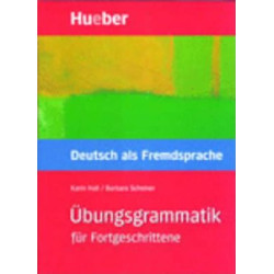 Übungsgrammatik für Fortgeschrittene: Deutsch als Fremdsprache (B2/C2)