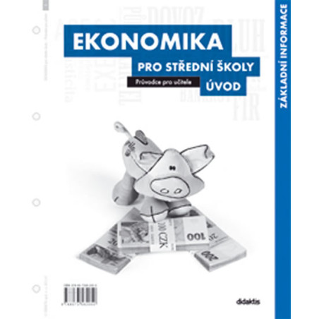 Ekonomika pro SŠ - Úvod (průvodce pro učitele) - 1. díl