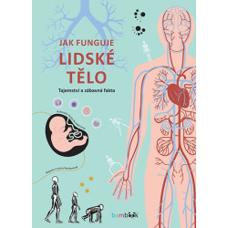 Jak funguje lidské tělo - Tajemství a zá