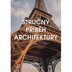 STRUČNÝ PRÍBEH ARCHITEKTÚRY