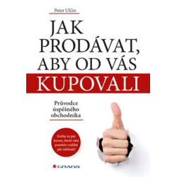 Jak prodávat, aby od vás kupovali - Průvodce úspěšného obchodníka