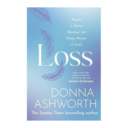 Loss : Poems to better weather the many waves of grief