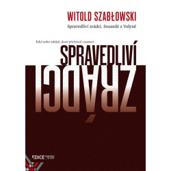 Spravedliví zrádci - Sousedé z Volyně