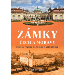 Zámky Čech a Moravy - Příběhy paláců, rezidencí a letohrádků