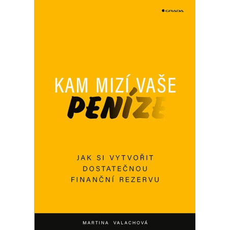 Kam mizí vaše peníze - Jak si vytvořit dostatečnou finanční rezervu