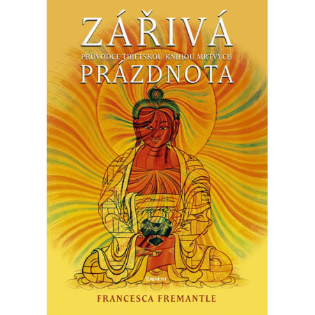 Zářivá prázdnota - Průvodce Tibetskou knihu mrtvých