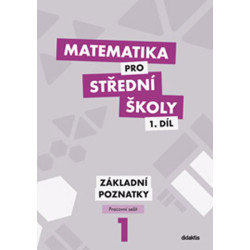 Matematika pro SŠ - 1. díl (pracovní sešit)