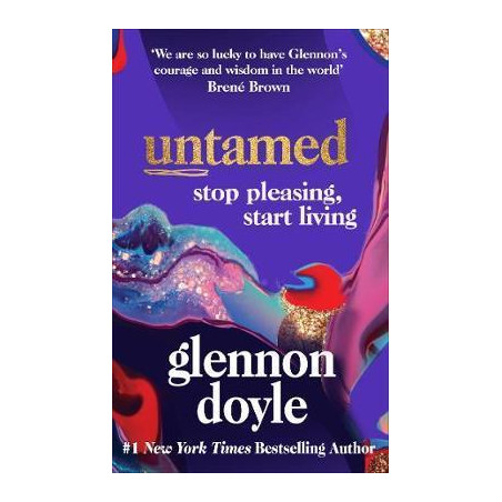 Untamed : Stop pleasing, start living