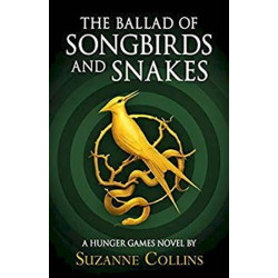 The Ballad of Songbirds and Snakes : (A Hunger Games Novel)