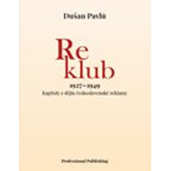 Reklub 1927 – 1949. Kapitoly z dějin československé reklamy