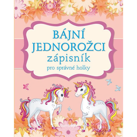 Bájní jednorožci - Zápisník pro správné holky