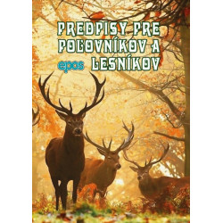 Predpisy pre poľovníkov a lesníkov